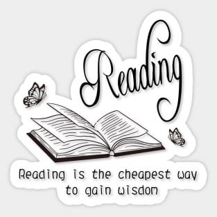 Reading is the cheapest way to gain wisdom Sticker